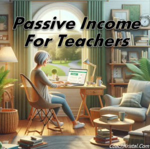 passive income for teachers 2024